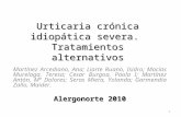 Urticaria crónica idiopática severa. Tratamientos alternativos Martínez Arcediano, Ana; Liarte Ruano, Isidro; Macías Murelaga, Teresa; Cesar Burgoa, Paola.