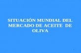 1 SITUACIÓN MUNDIAL DEL MERCADO DE ACEITE DE OLIVA.