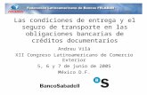 Las condiciones de entrega y el seguro de transporte en las obligaciones bancarias de créditos documentarios Andreu Vilà XII Congreso Latinoamericano de.