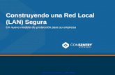 1© 2006 ConSentry Networks CONFIDENTIAL Construyendo una Red Local (LAN) Segura Un nuevo modelo de protección para su empresa.