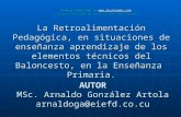 AUTOR MSc. Arnaldo González Artola arnaldoga@eiefd.co.cu La Retroalimentación Pedagógica, en situaciones de enseñanza aprendizaje de los elementos técnicos.