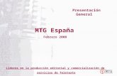 MTG España Febrero 2008 Presentación General Líderes en la producción editorial y comercialización de servicios de Teletexto.