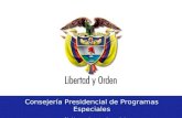 Consejería Presidencial de Programas Especiales República de Colombia Consejería Presidencial de Programas Especiales República de Colombia.
