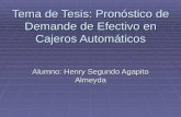 Tema de Tesis: Pronóstico de Demande de Efectivo en Cajeros Automáticos Alumno: Henry Segundo Agapito Almeyda.