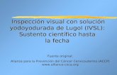 Inspección visual con solución yodoyodurada de Lugol (IVSL): Sustento científico hasta la fecha Fuente original: Alianza para la Prevención del Cáncer.