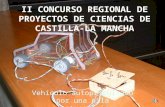 II CONCURSO REGIONAL DE PROYECTOS DE CIENCIAS DE CASTILLA-LA MANCHA Vehículo autopropulsado por una pila electroquímica.
