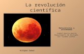 La revolución científica Naturalistas y astrónomas Isabel García García Departamento de Biología, IES Carmen Laffon Eclipse lunar.