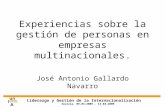 Liderazgo y Gestión de la Internacionalización Sevilla, 09-03-2009 - 13-03-2009 Experiencias sobre la gestión de personas en empresas multinacionales.