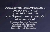 Decisiones individuales, colectivas y la posibilidad de configurar una función de bienestar social Universidad del Rosario Facultad de Economía Seminario.