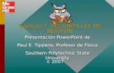 Capítulo 7. SEGUNDA LEY DE NEWTON Presentación PowerPoint de Paul E. Tippens, Profesor de Física Southern Polytechnic State University Presentación PowerPoint.
