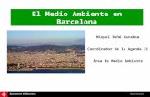 El Medio Ambiente en Barcelona Miquel Reñé Garaboa Coordinador de la Agenda 21 Área de Medio Ambiente.