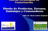 Nuevas Tecnologías de Unitarización Diseño de Productos, Envases, Embalajes y Contenedores MBA Lic. María Leticia Sandoval.