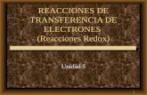 1 REACCIONES DE TRANSFERENCIA DE ELECTRONES (Reacciones Redox) Unidad 5.