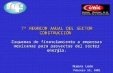 7ª REUNION ANUAL DEL SECTOR CONSTRUCCIÓN Esquemas de financiamiento a empresas mexicanas para proyectos del sector energía. Febrero 16, 2001 Nuevo León.