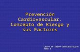 Prevención Cardiovascular. Concepto de Riesgo y sus Factores Curso de Salud Cardiovascular Tema 3.