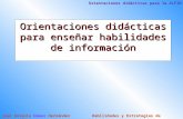 Orientaciones didácticas para la ALFIN José Antonio Gómez Hernández Habilidades y Estrategias de Información Orientaciones did á cticas para ense ñ ar.