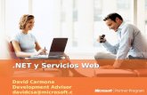 .NET y Servicios Web David Carmona Development Advisor davidcsa@microsoft.com.