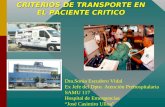 CRITERIOS DE TRANSPORTE EN EL PACIENTE CRITICO Dra.Sonia Escudero Vidal Ex Jefe del Dpto. Atención Prehospitalaria SAMU 117 Hospital de Emergencias José
