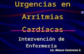 Urgencias en Arritmias Cardíacas Intervención de Enfermería Lic. Blanca Contreras Z.