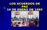 LOS ACUERDOS DE PAZ 16 DE ENERO DE 1992. El 16 de enero de 1992 se firmó en Chapultepec, México un bloque de acuerdos políticos que abarcaba el acuerdo.