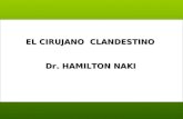 Dr. HAMILTON NAKI EL CIRUJANO CLANDESTINO Hamilton Naki, un sudafricano negro de 78 años, murió en mayo de 2005. La noticia no apareció en los periódicos,