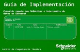 Guía de Implementación Conexión remota con SoMachine e intercambio de datos en Ethernet. Centro de Competencia Técnica Producto y Versión: SoMachine 3.1.