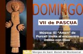 VII de PASCUA Música: El Amen de Purcell invita al encuentro íntimo con Dios Monjas de Sant Benet de Montserrat.
