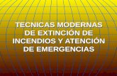 TECNICAS MODERNAS DE EXTINCIÓN DE INCENDIOS Y ATENCIÓN DE EMERGENCIAS