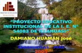 PROYECTO EDUCATIVO INSTITUCIONAL DE LA I. E. N° 54083 DE ILLAHUASI DAMIANO HUAMÁN José ANDAHUAYLAS – PERÚ 2005 DAMIANO HUAMÁN José ANDAHUAYLAS – PERÚ