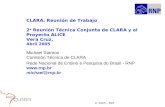 © 2005 – RNP CLARA: Reunión de Trabajo 2 a Reunión Técnica Conjunta de CLARA y el Proyecto ALICE Vera Cruz, Abril 2005 Michael Stanton Comisión Técnica.