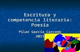 Escritura y competencia literaria: Poesía Pilar García Carcedo 2011.