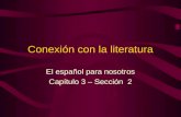 Conexión con la literatura El español para nosotros Capítulo 3 – Sección 2.