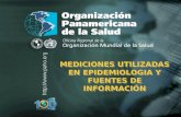 MEDICIONES UTILIZADAS EN EPIDEMIOLOGIA Y FUENTES DE INFORMACIÓN.