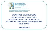 1 CONTROL DE RIESGOS SANITARIOS Y GESTIÓN ADECUADA DE RESIDUOS DE ESTABLECIMIENTOS DE ATENCIÓN DE SALUD UNIDAD 6.