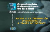 2003 Organización Panamericana de la Salud Aplicación del Método Epidemiológico a la Investigación en Salud Ocupacional ACCESO A LA INFORMACIÓN EPIDEMIOLÓGICA.