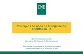 Principios básicos de la regulación energética - 2 Marina Serrano González Secretaria del Consejo de Administración V Edición del Curso ARIAE de Regulación.