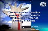 Los Principales Desafíos para las Organizaciones Sindicales en América Latina y el Caribe Oscar Niemeyer Memorial de América Latina Sao Paulo, Brasil.