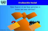 CEPAL/ILPES Evaluación Social Eduardo Aldunate Que hacer si no hay precios o éstos no nos sirven?