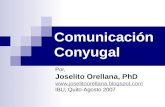 Comunicación Conyugal Por, Joselito Orellana, PhD  IBU, Quito-Agosto 2007.