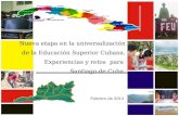 Nueva etapa en la universalización de la Educación Superior Cubana. Experiencias y retos para Santiago de Cuba Febrero de 2012.