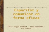 Capacitar y comunicar en forma eficaz Autor: Beppe Baffert – CISL Piemonte – OIT Torino.