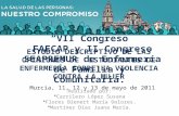 VII Congreso FAECAP y II Congreso SEAPREMUR de Enfermería de Familia y Comunitaria. Murcia, 11, 12 y 13 de mayo de 2011 Realizado por: Carrilero López.