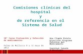 Ana Clopés Estela Dirección Programa Política del Medicamento Institut Català dOncologia Comisiones clínicas del hospital y de referencia en el Sistema.