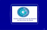 Cooperación Internacional y Problemática de Salud en América Latina Dr. Mauricio Bustamante Centro Internacional de Gestión de Servicios de Salud Colloque.