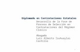 Diplomado en Contrataciones Estatales Desarrollo de la Fase de Proceso de Selección en Contrataciones del Régimen Clásico Abogado Luis Alberto Isuhuaylas.
