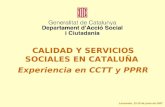 CALIDAD Y SERVICIOS SOCIALES EN CATALUÑA Experiencia en CCTT y PPRR Lanzarote, 13-15 de junio de 2007.