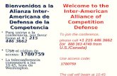 Bienvenidos a la Alianza Inter- Americana de Defensa de la Competencia Para unirse a la conferencia, por favor llame al + 1 215 446 3662Para unirse a la.