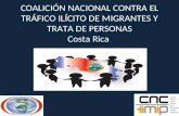 COALICIÓN NACIONAL CONTRA EL TRÁFICO ILÍCITO DE MIGRANTES Y TRATA DE PERSONAS Costa Rica.