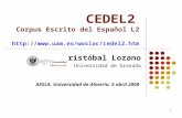 1 CEDEL2 Corpus Escrito del Español L2  Cristóbal Lozano Universidad de Granada AESLA, Universidad de Almería, 5 abril.