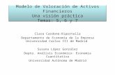 Modelo de Valoración de Activos Financieros Una visión práctica Temas: 5, 6 y 7 Clara Cardone-Riportella Departamento de Economía de la Empresa Universidad.